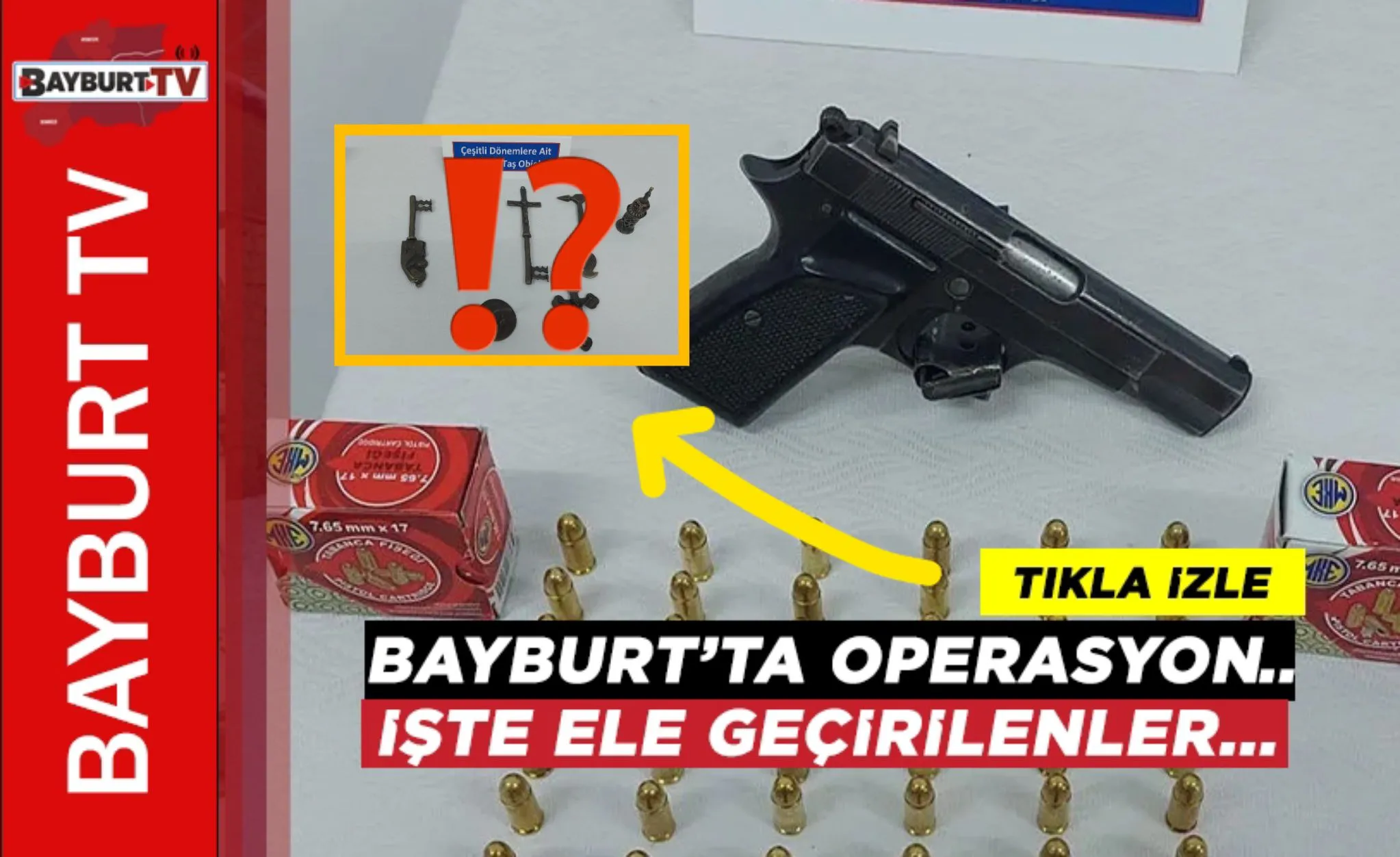 Bayburt’ta tarihi eser operasyonu,işte ele geçirilenler..