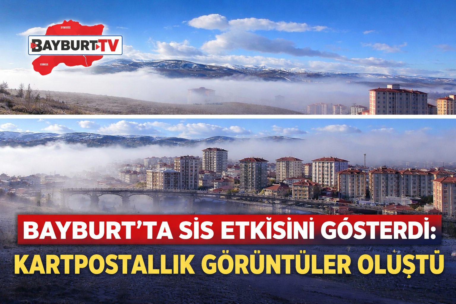 Bayburt’ta Sis Etkisini Gösterdi: Kartpostallık Görüntüler Oluştu