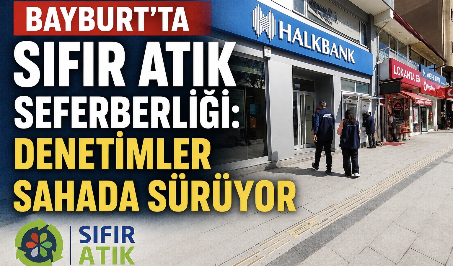 Bayburt’ta Çevre Denetimleri Aralıksız Sürüyor: Sıfır Atık ve Poşet Kullanımı Yakın Markajda