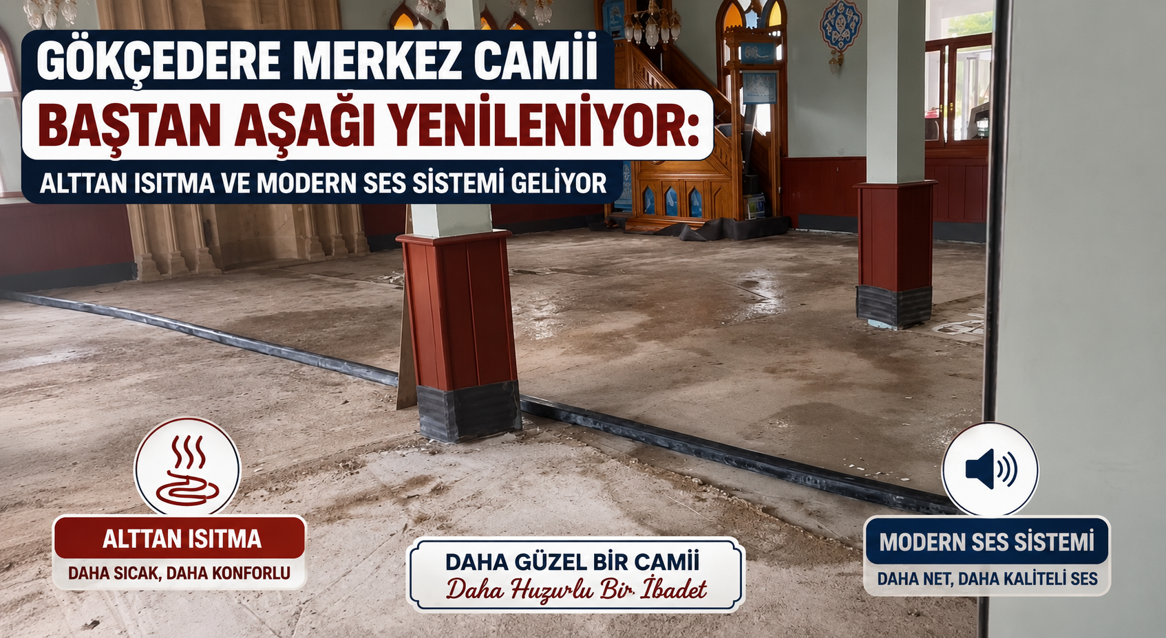 Gökçedere Merkez Camii Baştan Aşağı Yenileniyor: Alttan Isıtma ve Modern Ses Sistemi Geliyor
